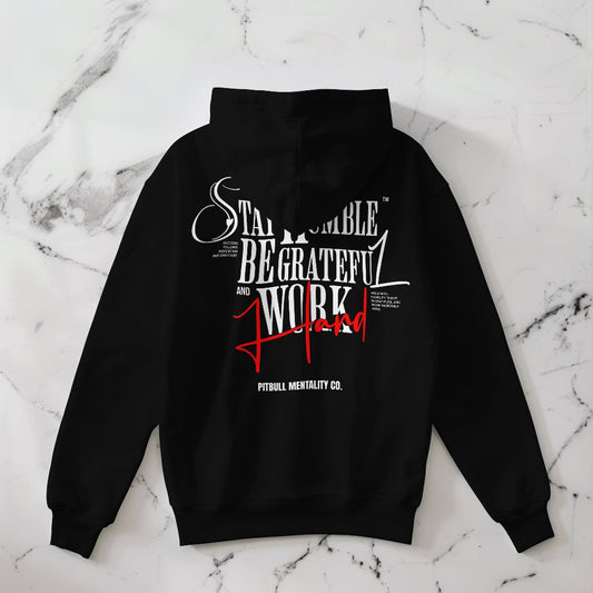 "Stay Humble Be Grateful Work Hard" Premium Motivational Hoodie