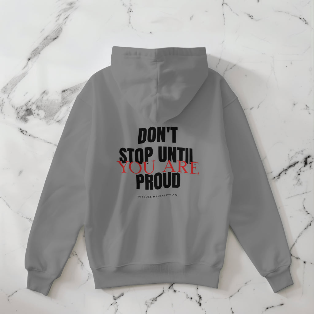 "Don't Stop Until You're Proud" Premium Motivational Hoodie