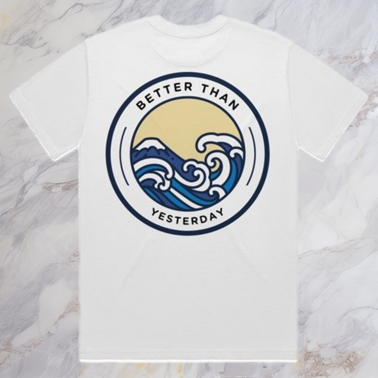 "Better Than Yesterday" T-Shirt – Premium Quality